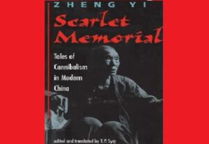 ¿Los comunistas chinos se comieron a niños y adultos? Leyendo de nuevo “Scarlet Memorial”